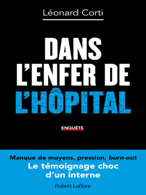 cover image of Dans l'enfer de l'hôpital--Le Témoignage choc d'un interne
